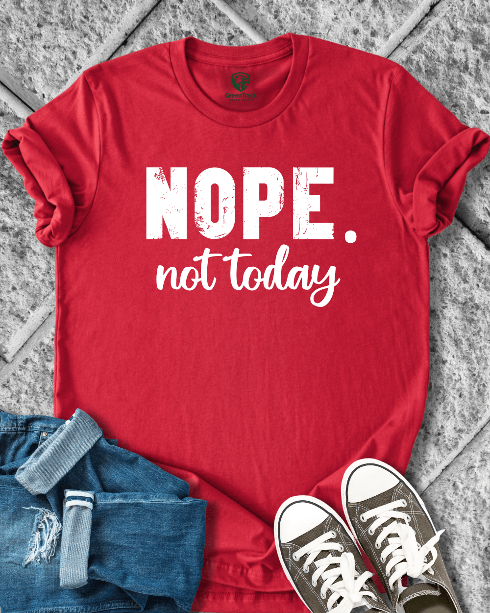 Nope Not Today Tee