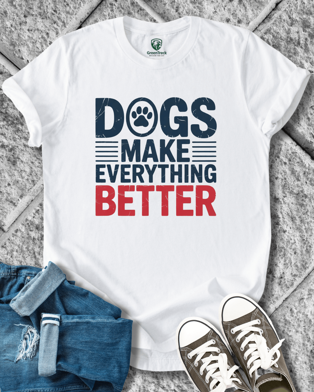 Dogs Make Everything Better Tee