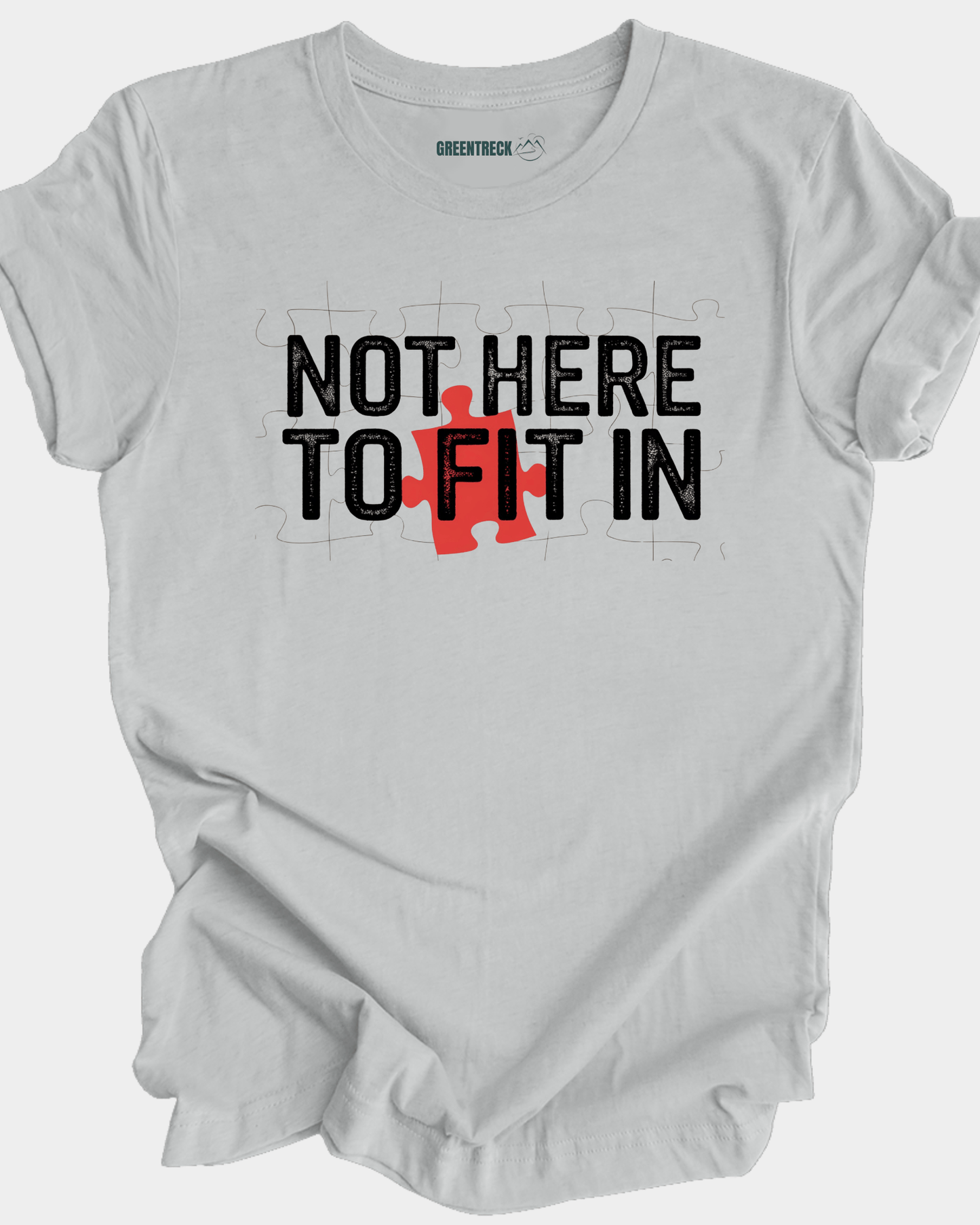 Not Here to Fit In Tee