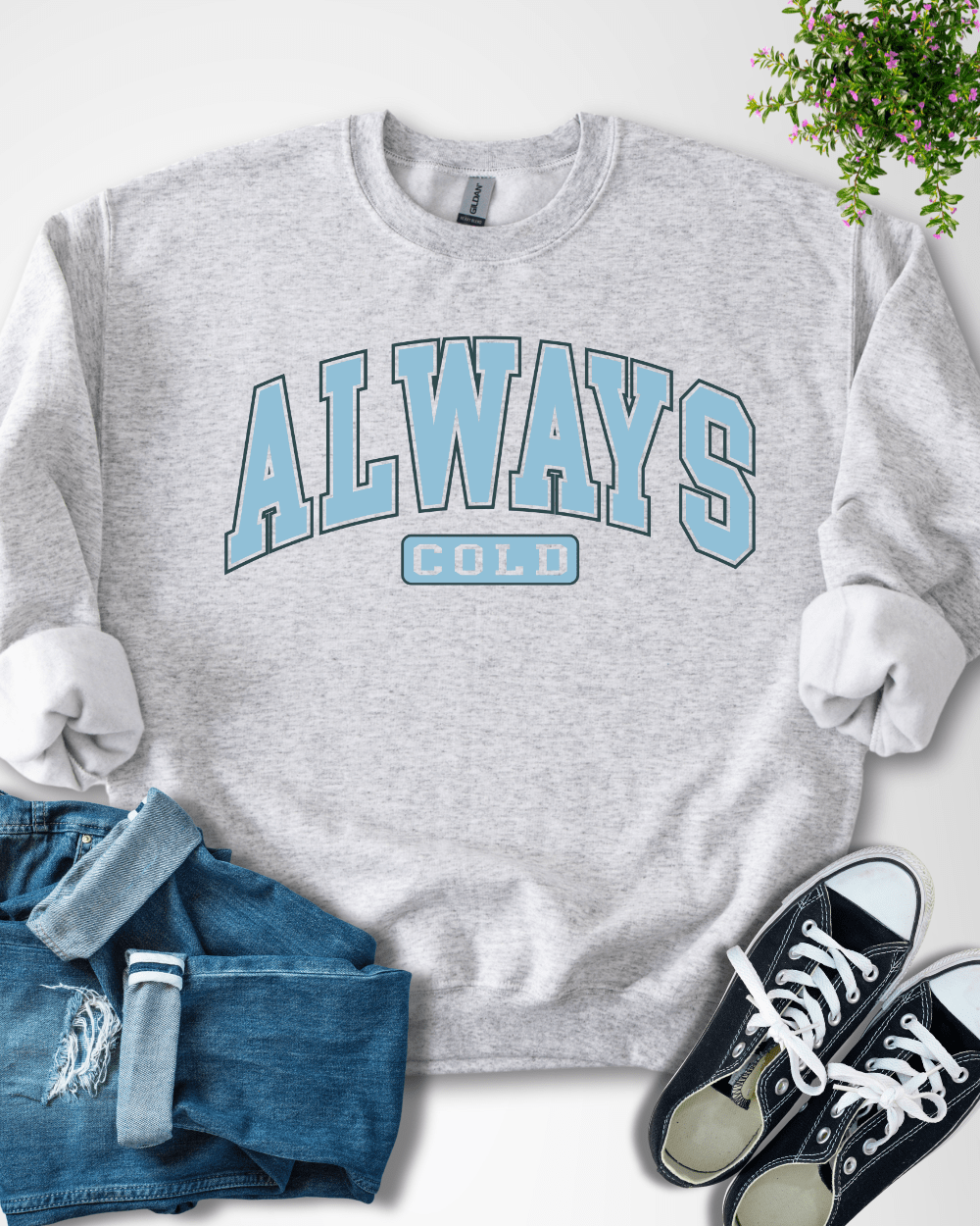 Always Cold - Sweatshirt
