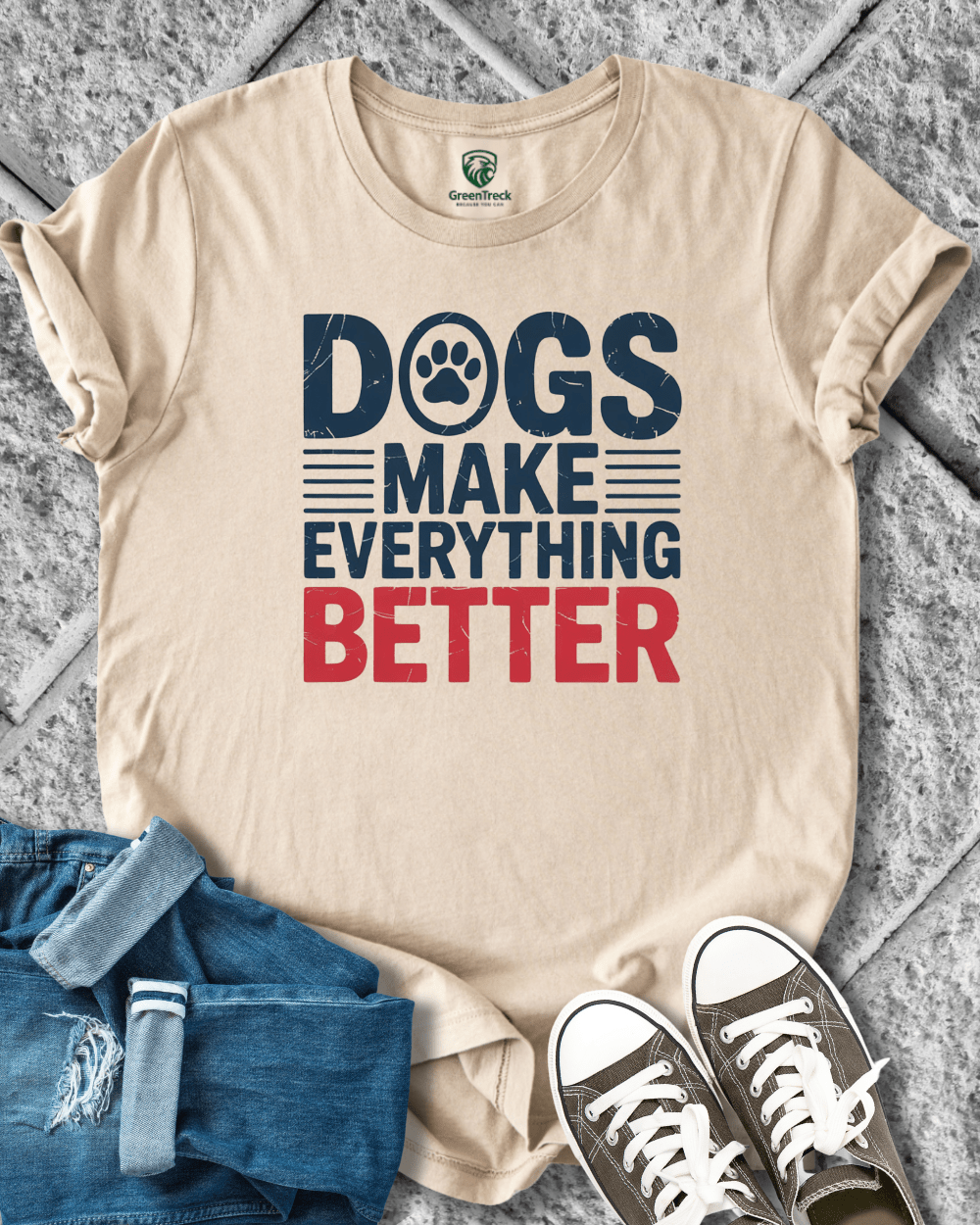 Dogs Make Everything Better Tee