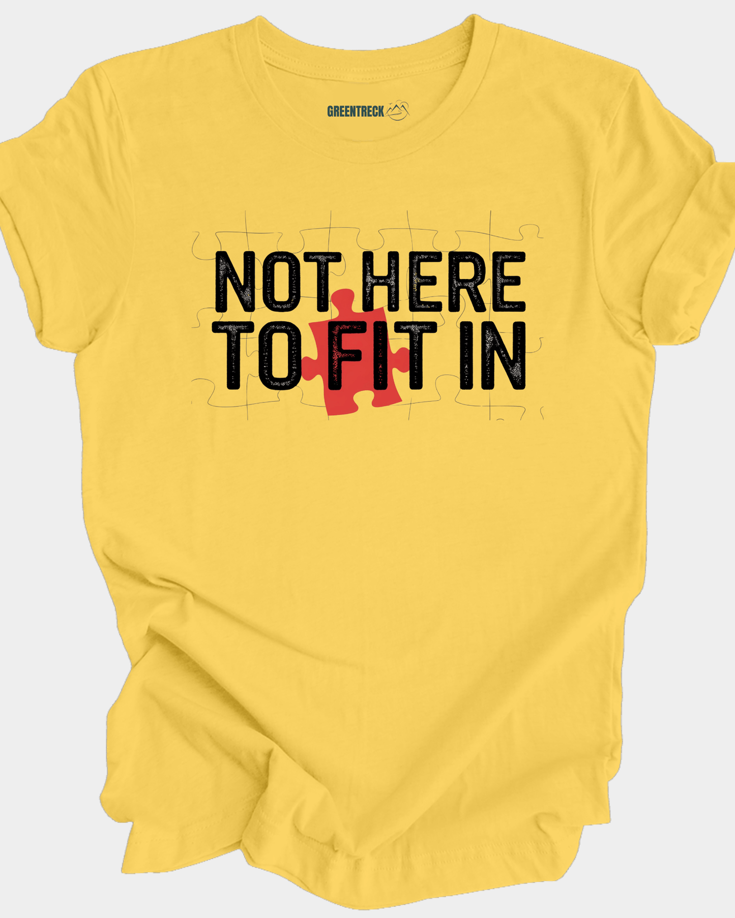 Not Here to Fit In Tee
