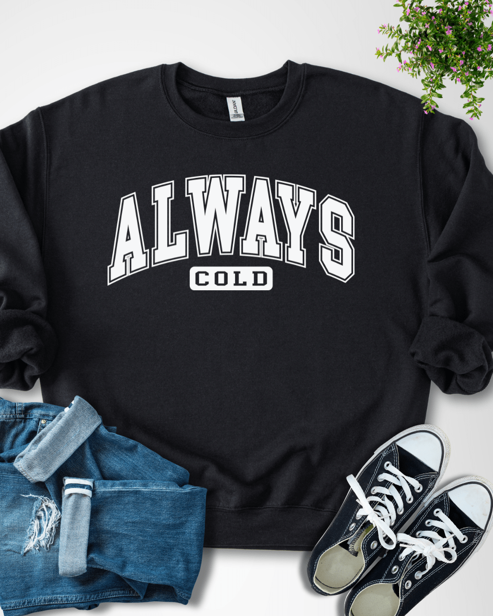 Always Cold - Sweatshirt