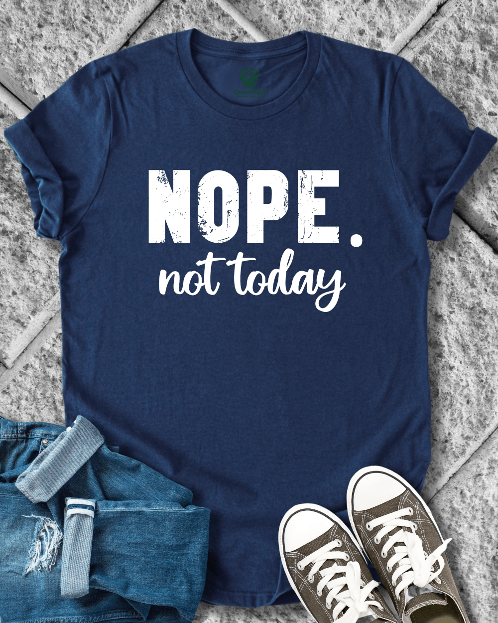 Nope Not Today Tee