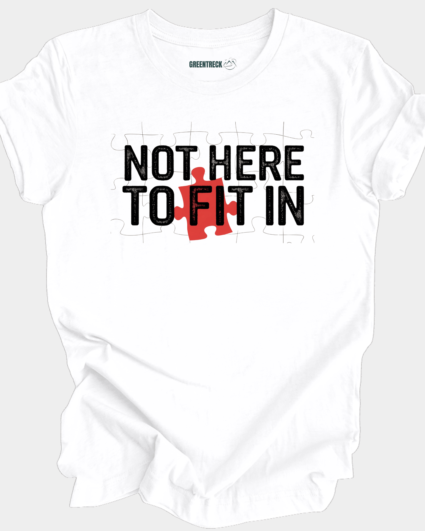 Not Here to Fit In Tee
