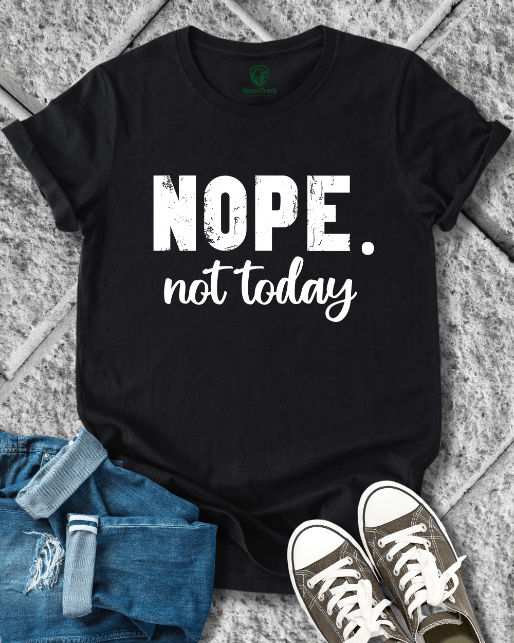 Nope Not Today Tee