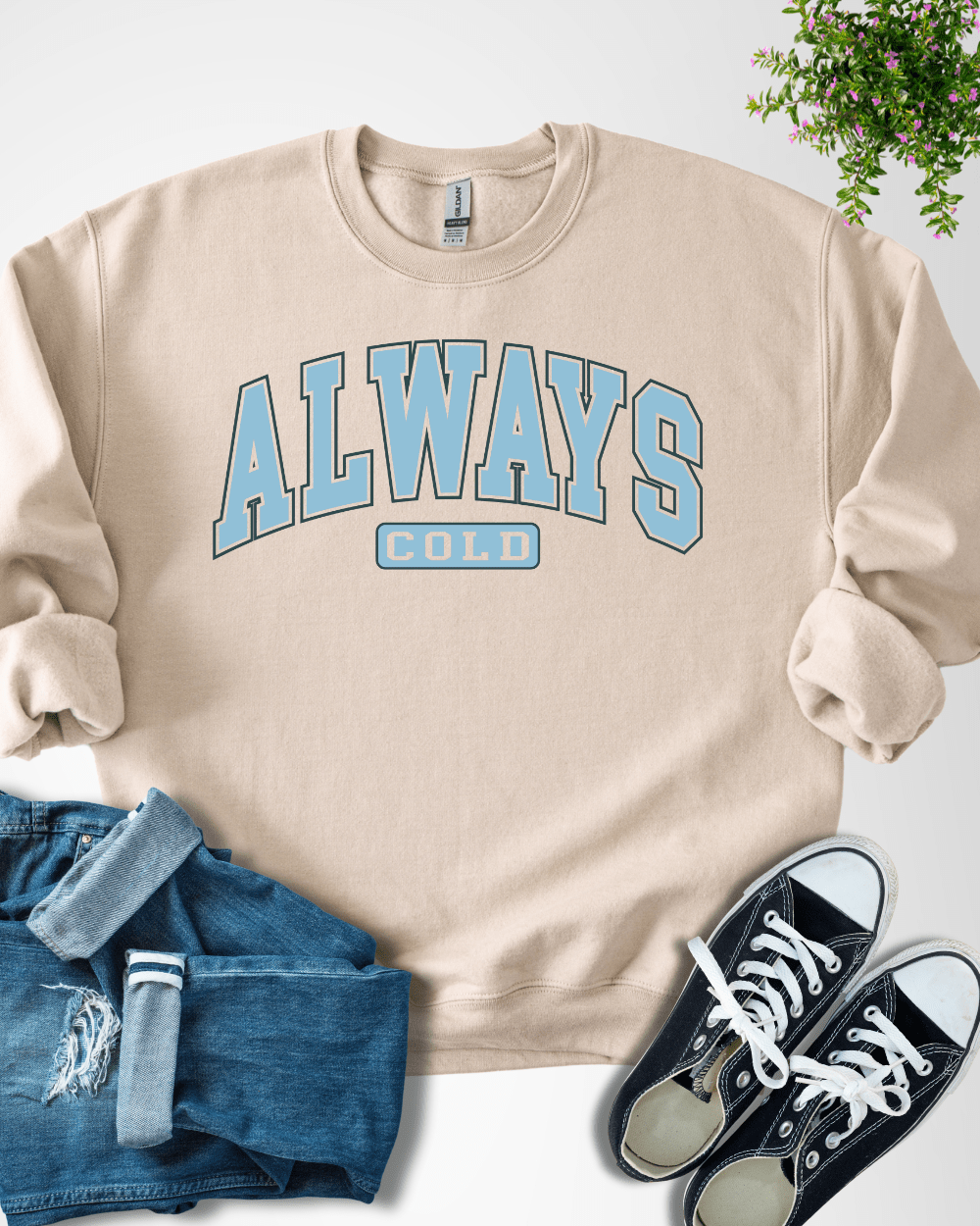 Always Cold - Sweatshirt