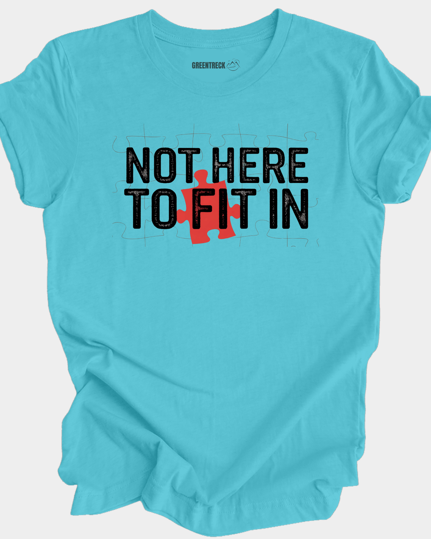Not Here to Fit In Tee