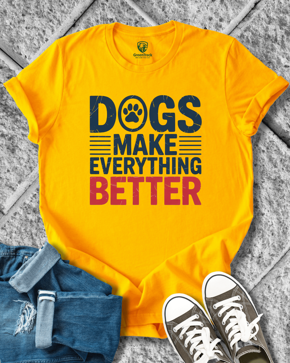 Dogs Make Everything Better Tee