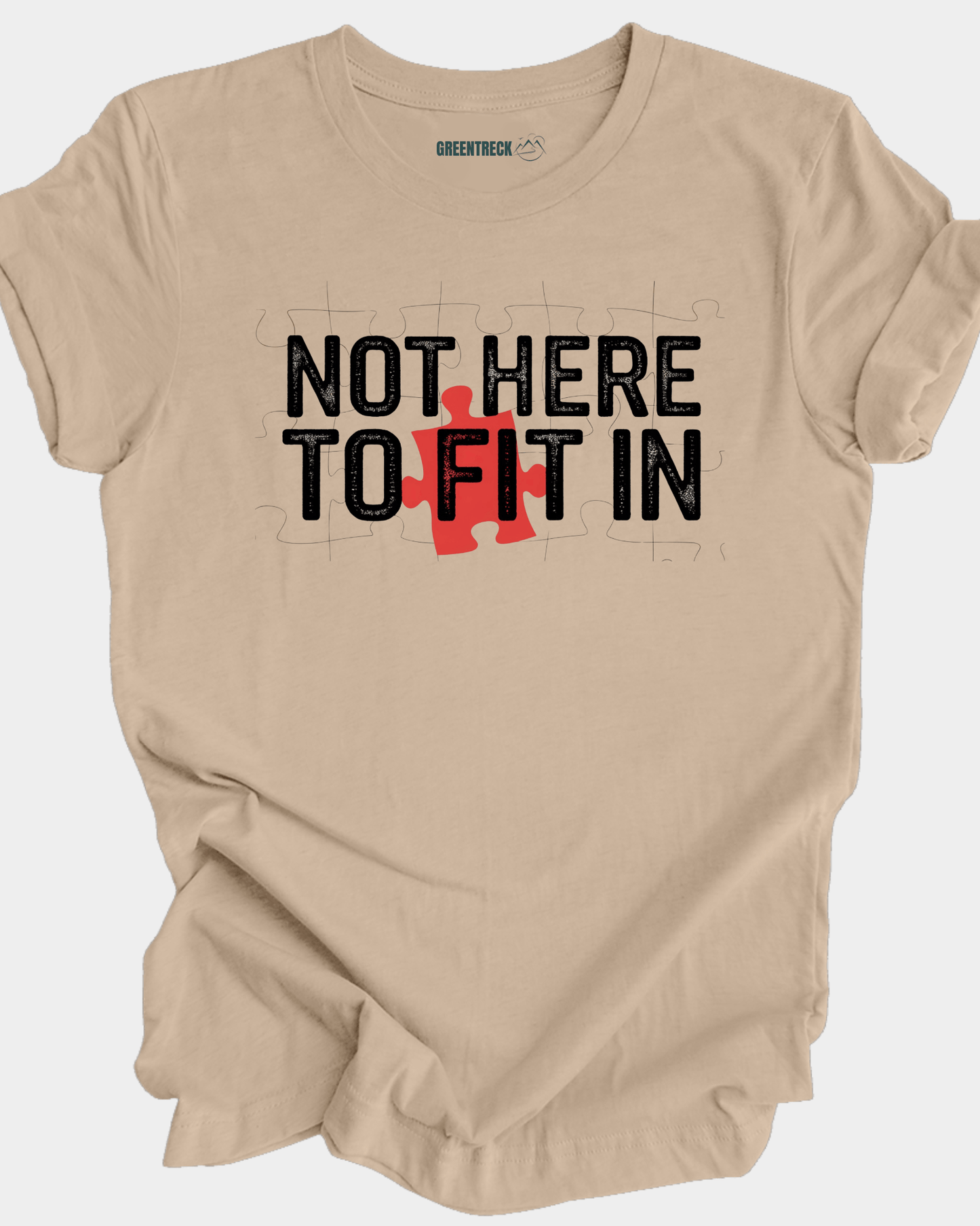 Not Here to Fit In Tee