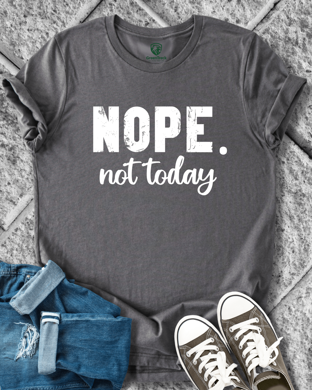 Nope Not Today Tee