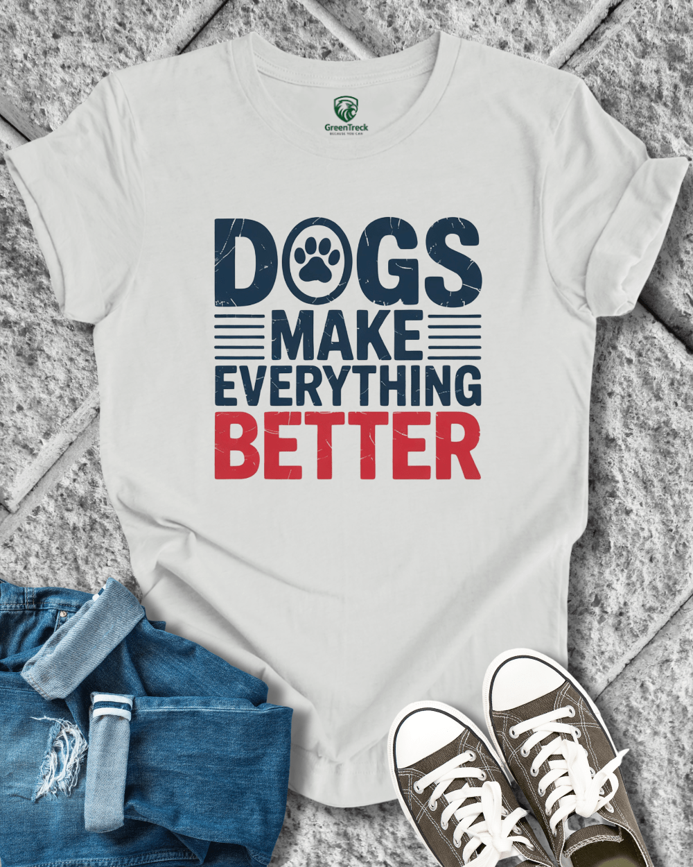 Dogs Make Everything Better Tee