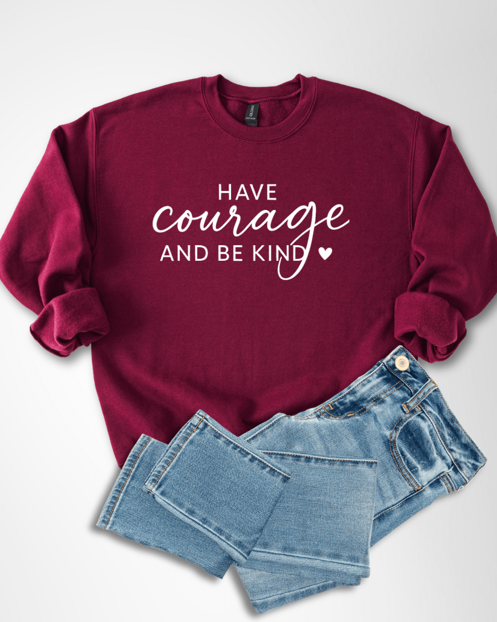 Have Courage Be Kind - Sweatshirt