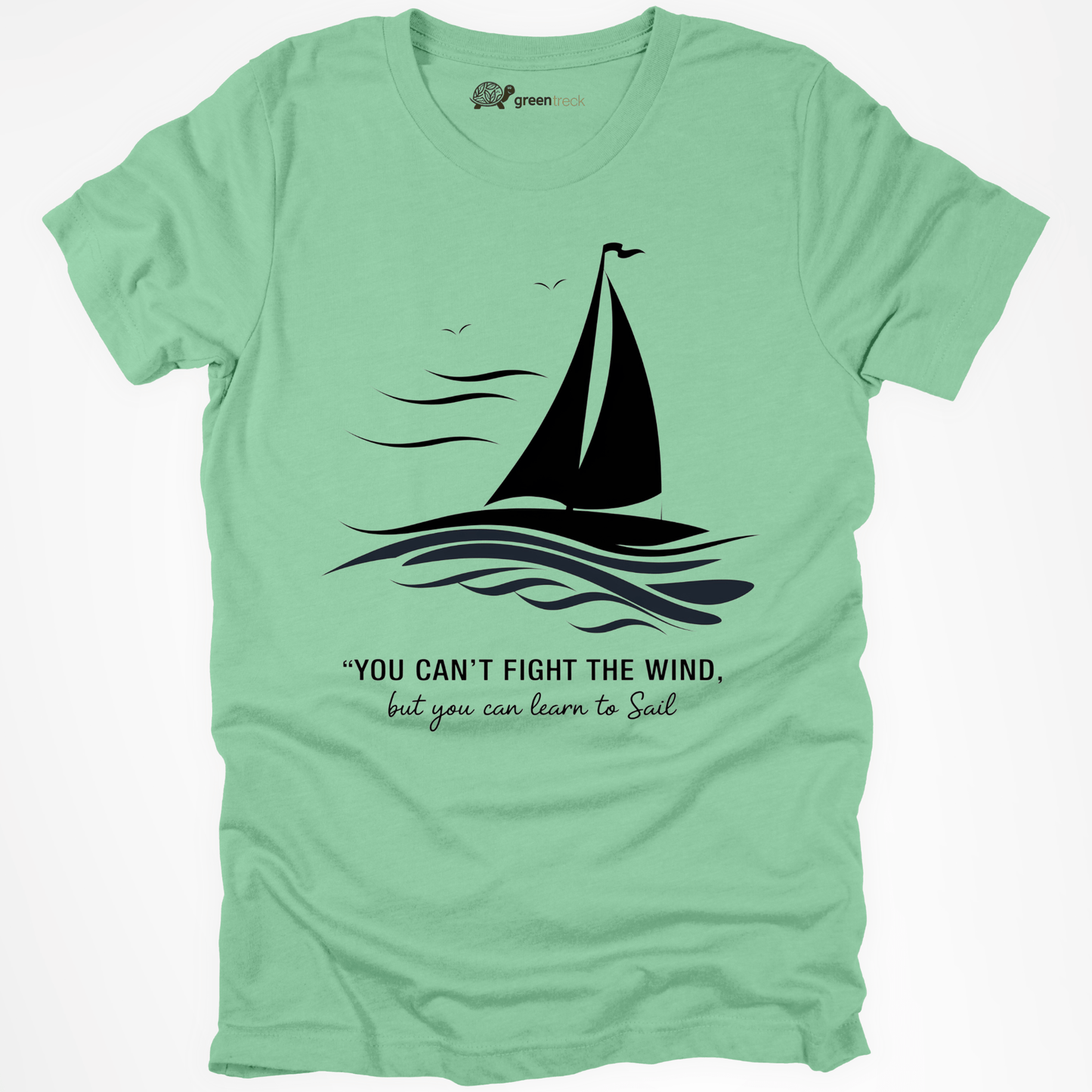 You Can´t Fight the Wind Tee