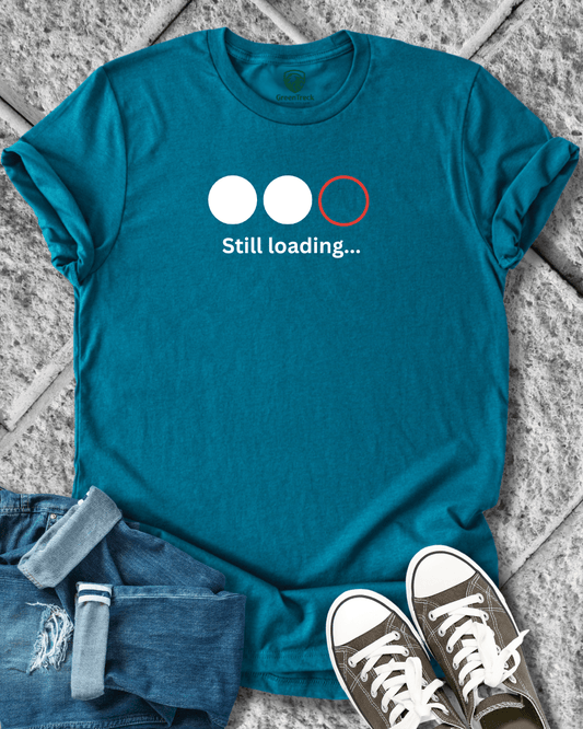 Still Loading Tee