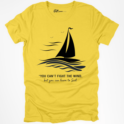 You Can´t Fight the Wind Tee