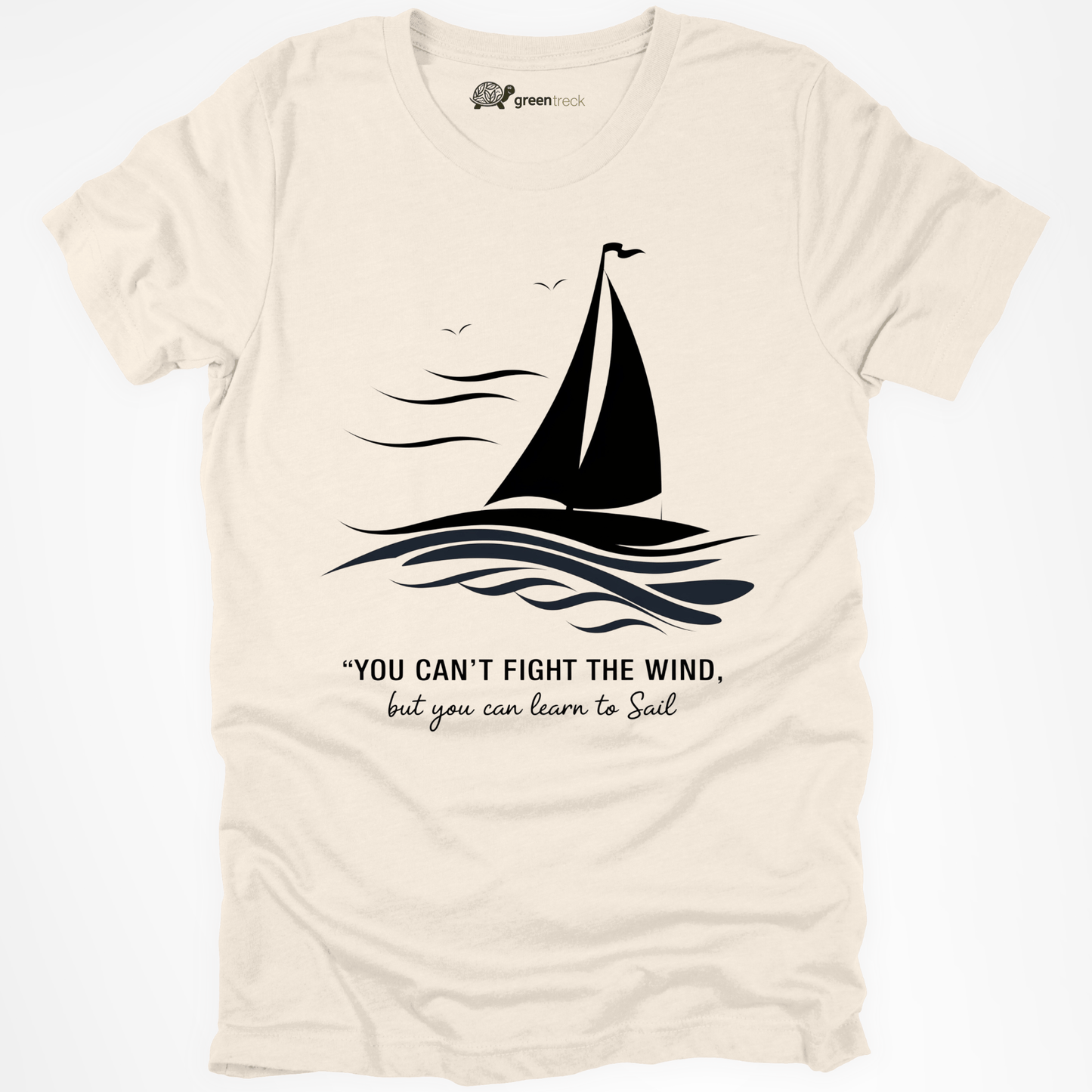 You Can´t Fight the Wind Tee