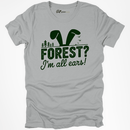 Forest? I´m All Ears Tee