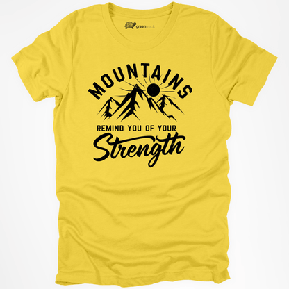 Mountains Remind You of Your Strength Tee