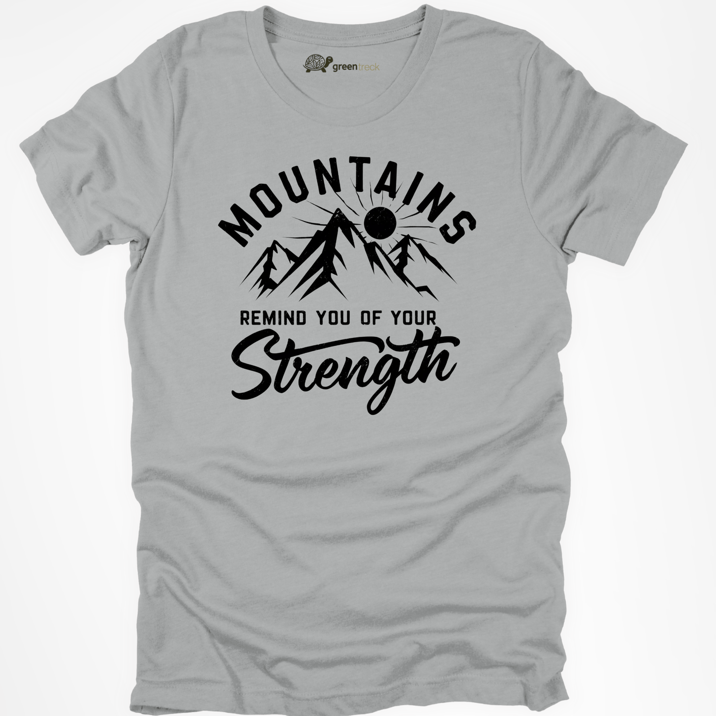 Mountains Remind You of Your Strength Tee