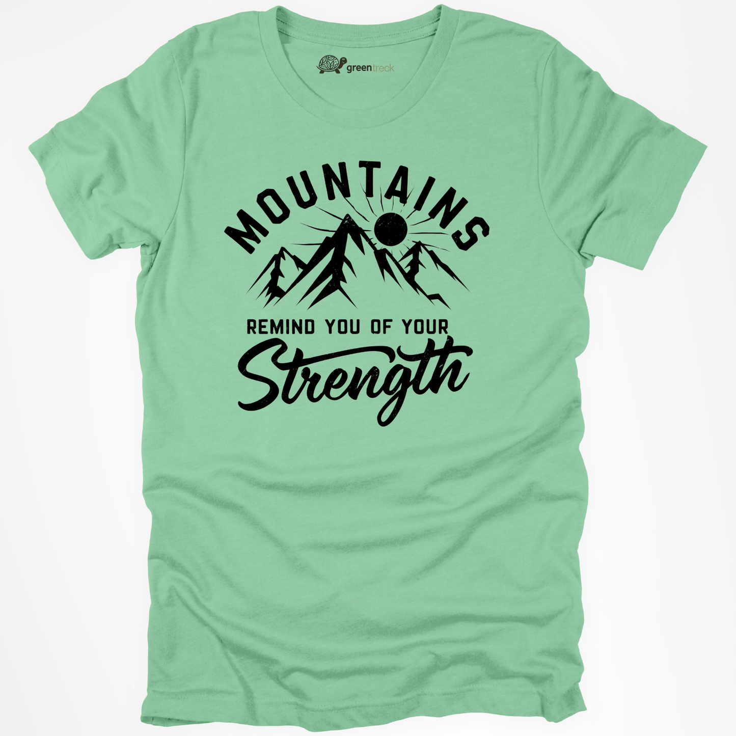 Mountains Remind You of Your Strength Tee