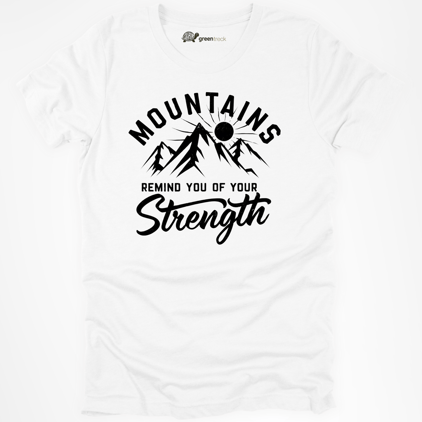 Mountains Remind You of Your Strength Tee