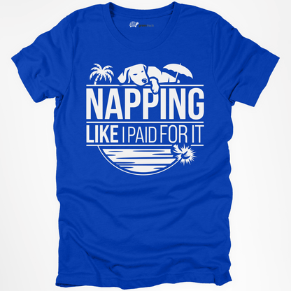 Napping Like I Paid for It Tee