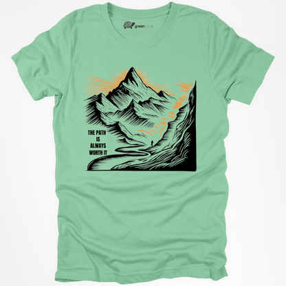 The Path Is Always Worth It Tee