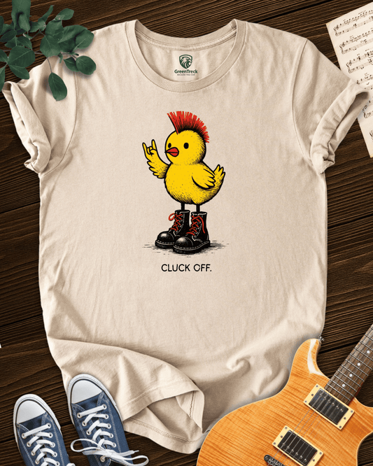 Cluck Off T-shirt