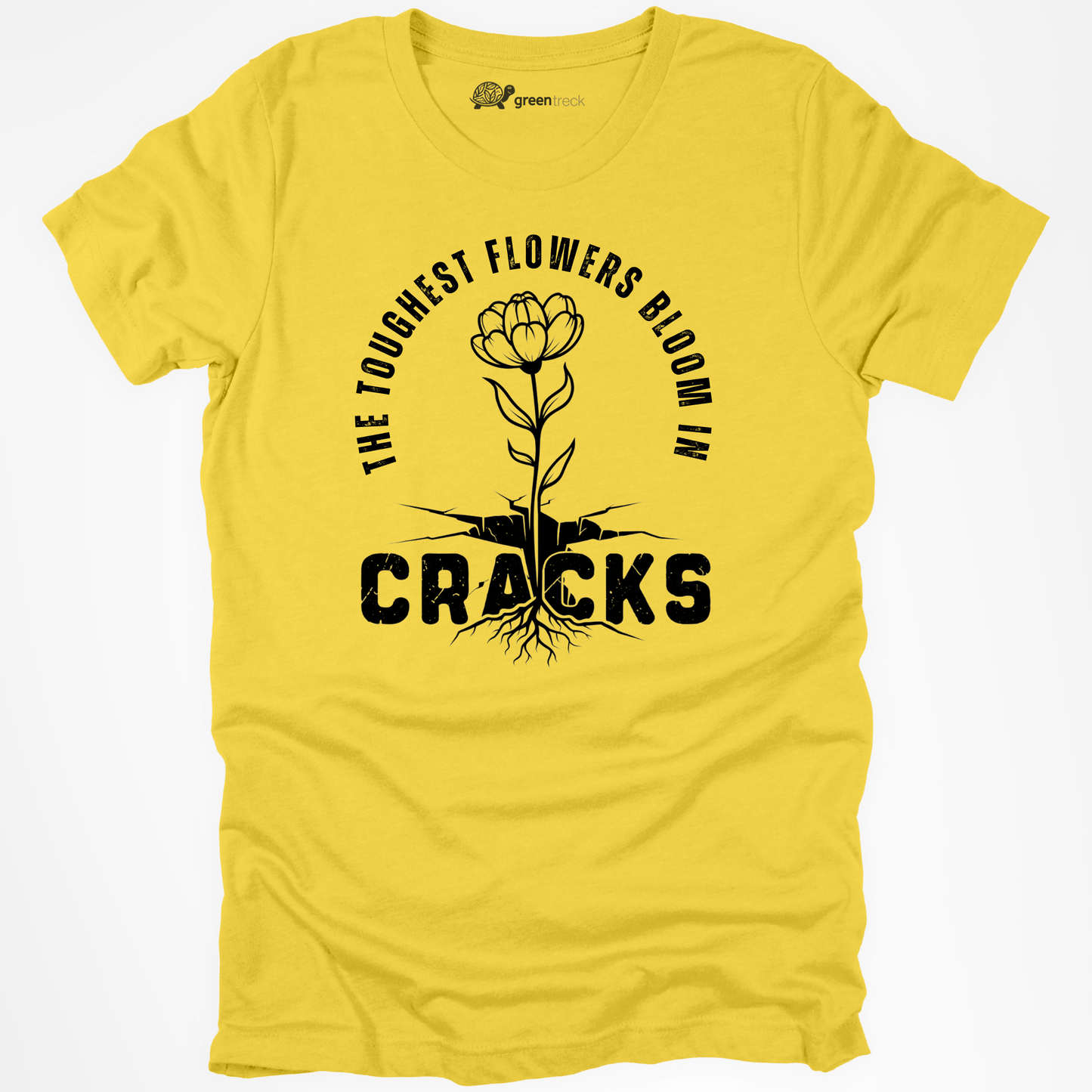 The Toughest Flowers Bloom in Cracks Tee