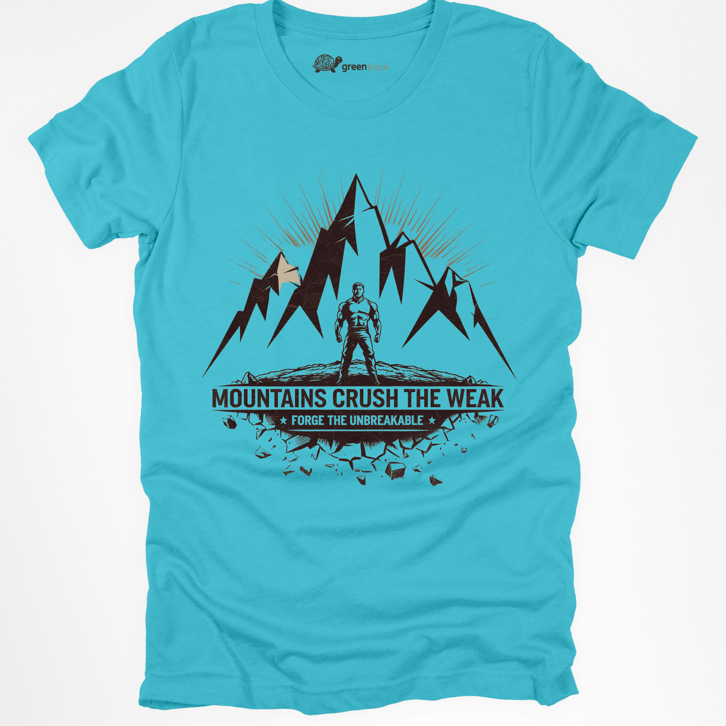 Mountains Crush the Weak Tee