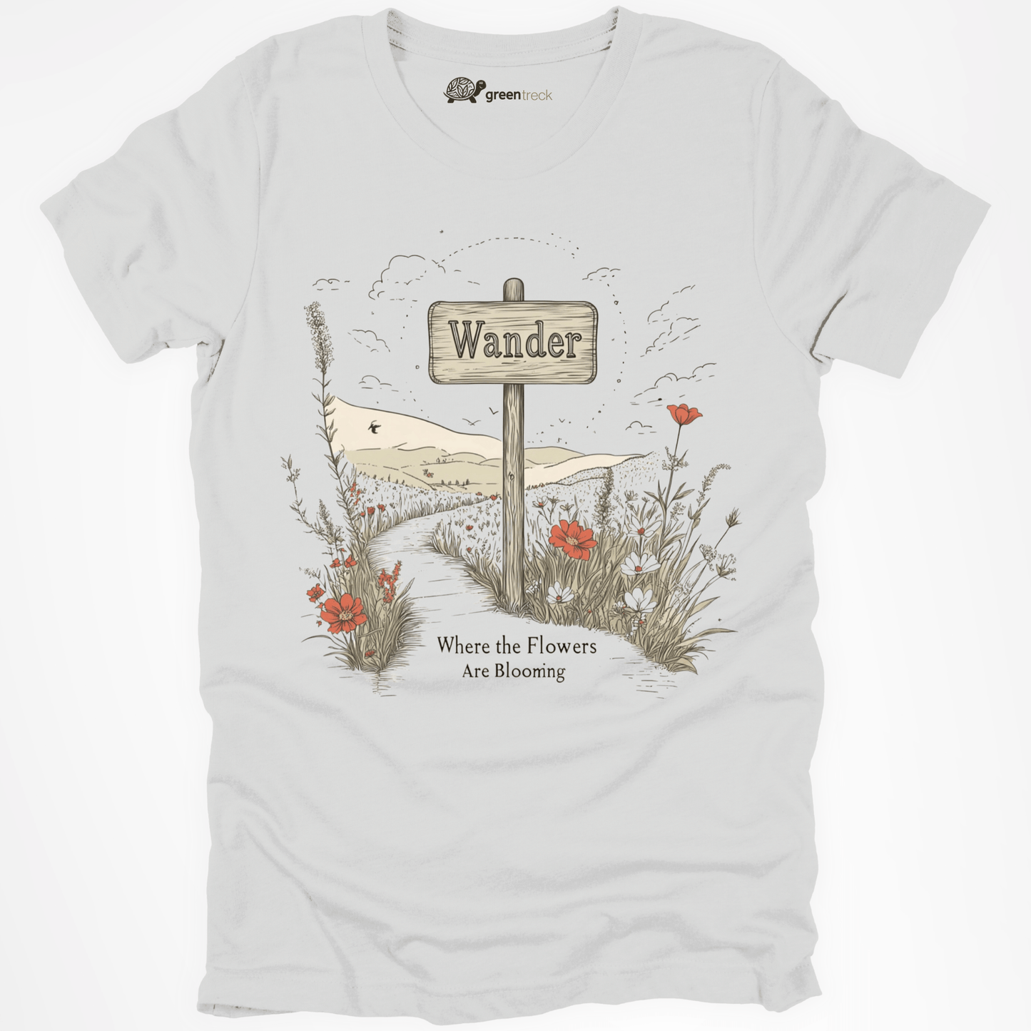 Wander Where the Flowers Are Blooming Tee