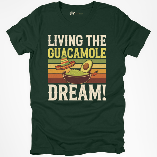 Living the Guacamole Dream Tee