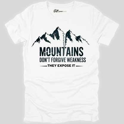 Mountains Don´t Forgive Weakness Tee