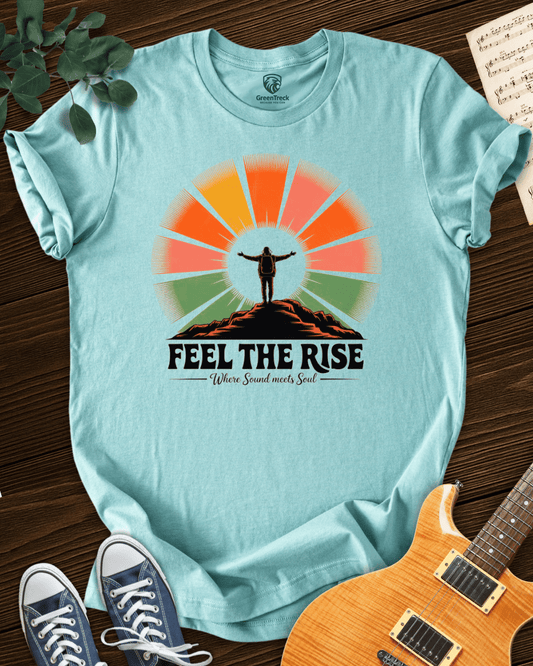 Feel the Rise T-shirt
