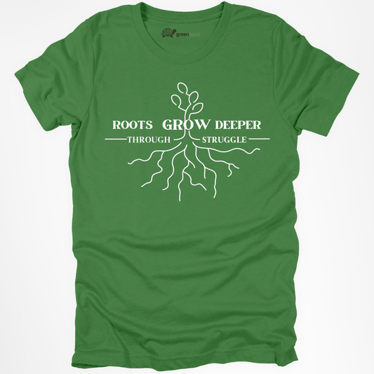 Roots Grow Deeper Through Struggle Tee