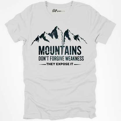 Mountains Don´t Forgive Weakness Tee