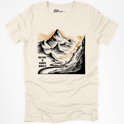 The Path Is Always Worth It Tee