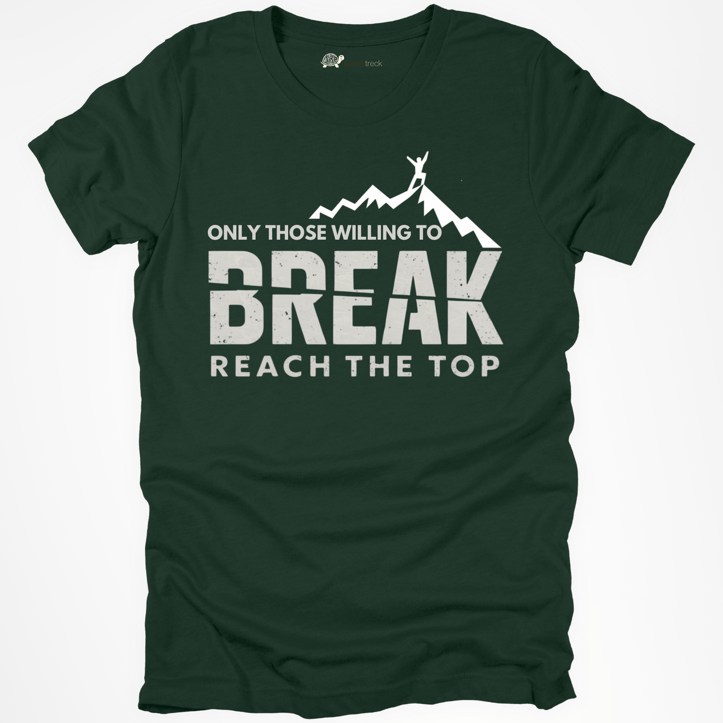 Those Willing to Break Reach the Top Tee