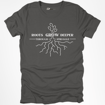 Roots Grow Deeper Through Struggle Tee