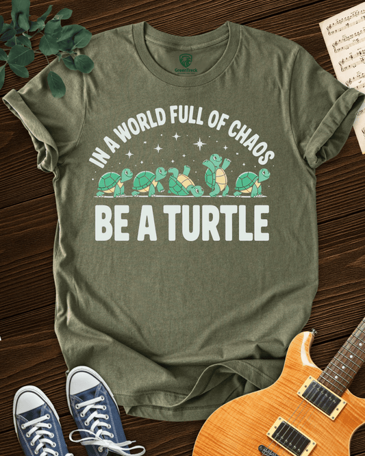 Be a Turtle T-shirt