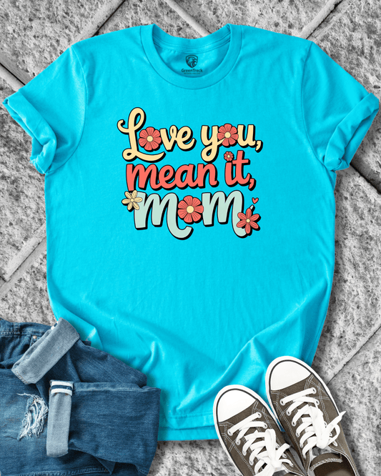 Love You Mom T-Shirt