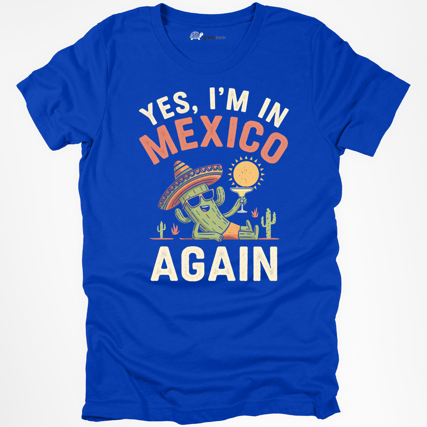 Yes, I'm in Mexico Again Tee