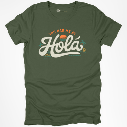 You Had Me At Hola Tee