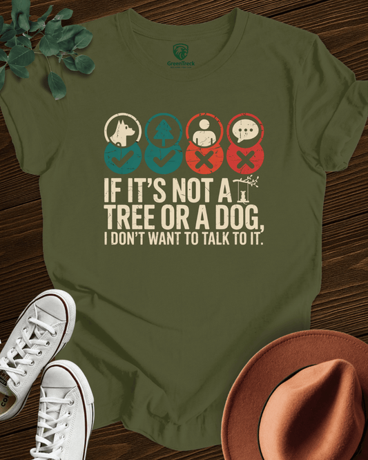 I Talk with Trees and Dogs Tee