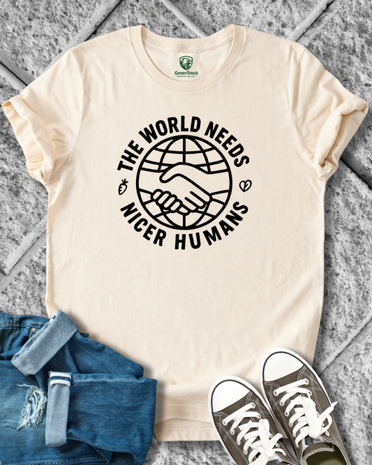 The World Needs Nicer Humans Tee