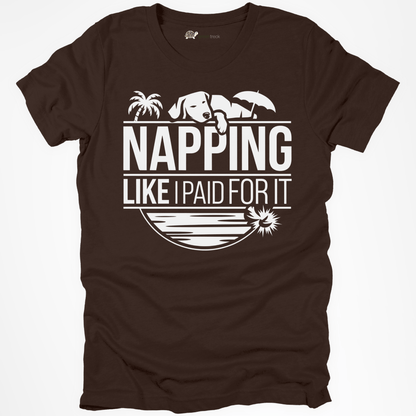 Napping Like I Paid for It Tee