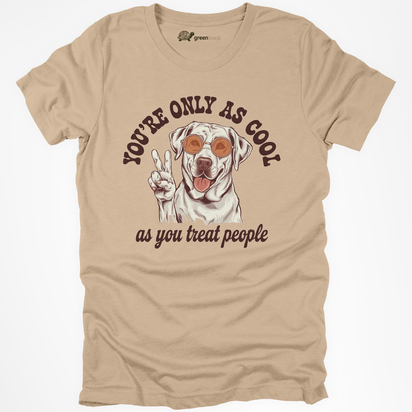 You're Only as Cool as You Treat People  Tee