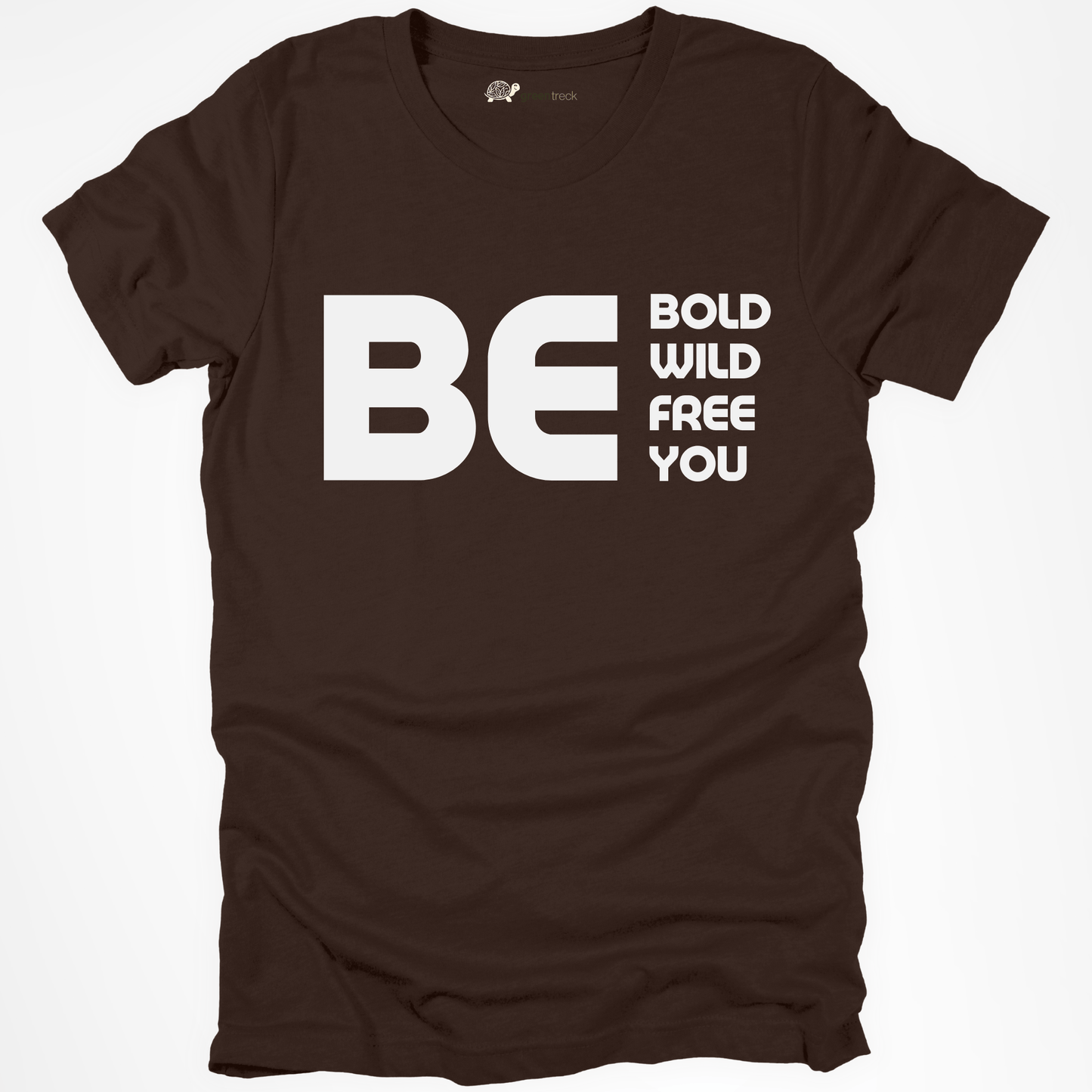 Be Bold, Wild, Free, You Tee