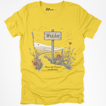 Wander Where the Flowers Are Blooming Tee